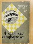 Alföldy László - A sakkozás világbajnokai [antikvár]