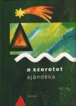 Naszádi Krisztina szerk. - A szeretet ajándéka [antikvár]