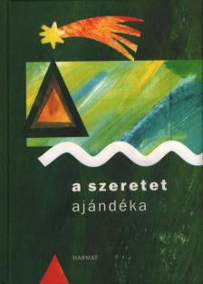 Naszádi Krisztina szerk. - A szeretet ajándéka [antikvár]