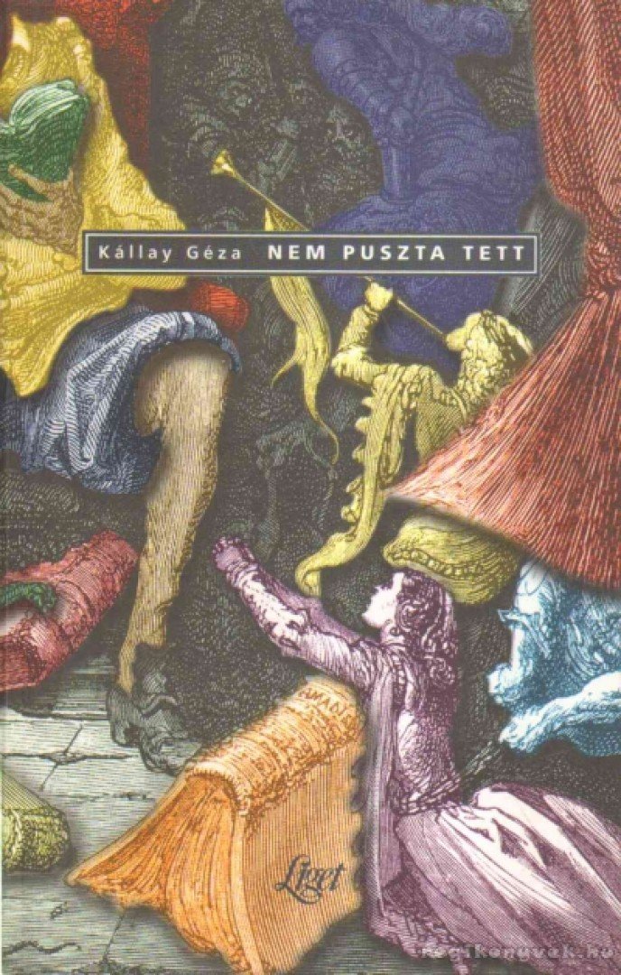 Kállay Géza - Nem puszta tett [antikvár]