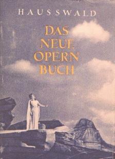HAUSSWALD, GÜNTER - Das neue Opernbuch [antikvár]