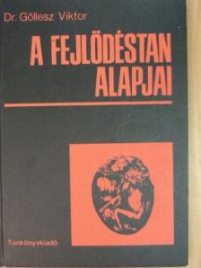 Dr. Göllesz Viktor - A fejlődéstan alapjai [antikvár]