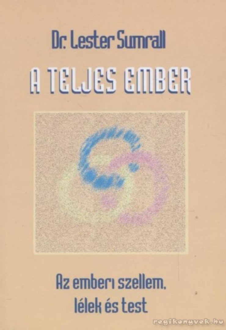 Lester Sumrall - A teljes ember [antikvár]