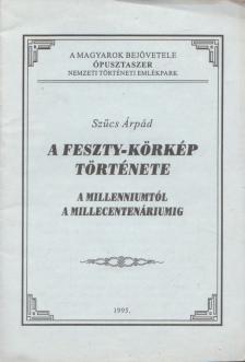 Szűcs Árpád - A Feszty-körkép története [antikvár]