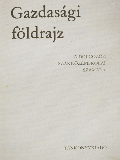 Dr. Tóth Aurél - Gazdasági földrajz [antikvár]
