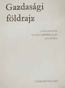 Dr. Tóth Aurél - Gazdasági földrajz [antikvár]
