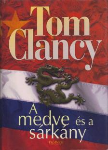 Tom Clancy - A medve és a sárkány [antikvár]