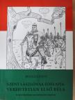 Holecz László - Szent Lászlónak édesapja: Verhetetlen Első Béla (dedikált példány) [antikvár]