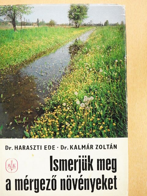 Dr. Haraszti Ede - Ismerjük meg a mérgező növényeket [antikvár]