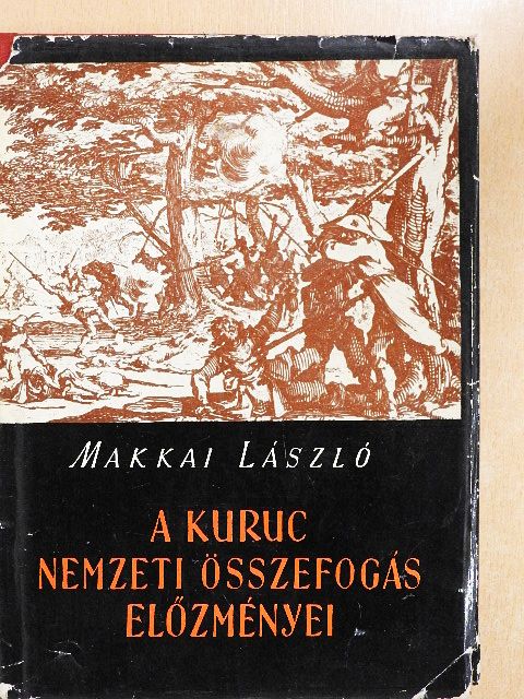 Makkai László - A kuruc nemzeti összefogás előzményei [antikvár]
