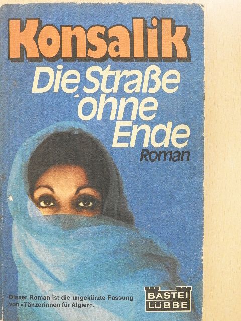 Heinz G. Konsalik - Die Strasse ohne Ende [antikvár]