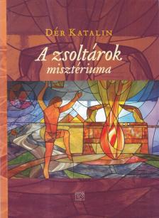 DÉR KATALIN - A zsoltárok misztériuma [antikvár]