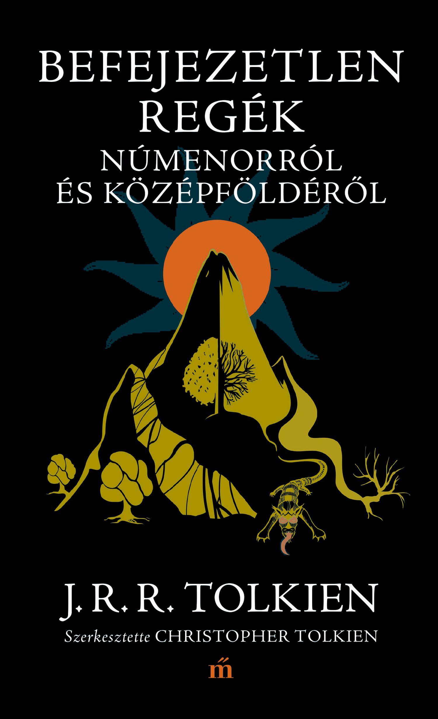 J. R. R. Tolkien - Befejezetlen regék Númenorról és Középföldéről [szépséghibás]