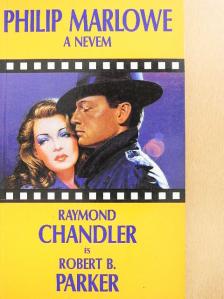 Raymond Chandler - Philip Marlowe a nevem [antikvár]