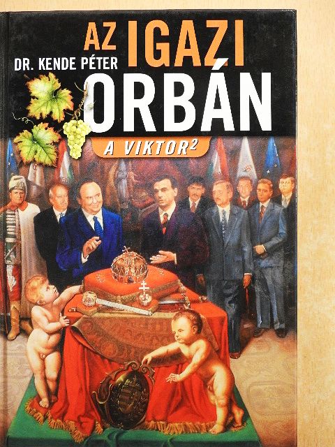 Dr. Kende Péter - Az igazi Orbán [antikvár]