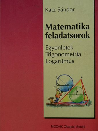 Katz Sándor - Matematika feladatsorok [antikvár]