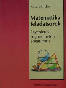 Katz Sándor - Matematika feladatsorok [antikvár]