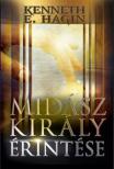 KENNETH E. HAGIN - Midász király érintése [antikvár]