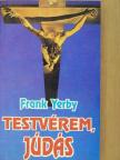 Frank Yerby - Testvérem, Júdás [antikvár]
