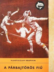 Vlagyiszlav Krapivin - A párbajtőrös fiú [antikvár]