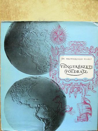 Dr. Haltenberger Mihály - Tengerészeti földrajz [antikvár]