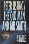 Peter Ustinov - The Old Man and Mr. Smith [antikvár]