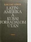 Karczag Gábor - Latin-Amerika a kubai forradalom után [antikvár]