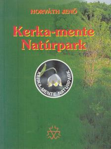 HORVÁTH JENŐ - Kerka-mente Natúrpark [antikvár]
