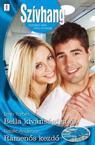 Natalie Anderson Emily Forbes, - Szívhang 498-499. (Bella kívánságlistája, Rámenős kezdő ) [eKönyv: epub, mobi]