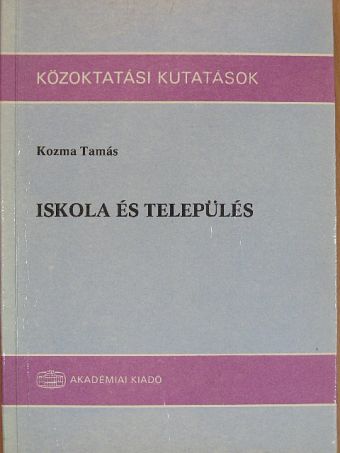 Kozma Tamás - Iskola és település [antikvár]