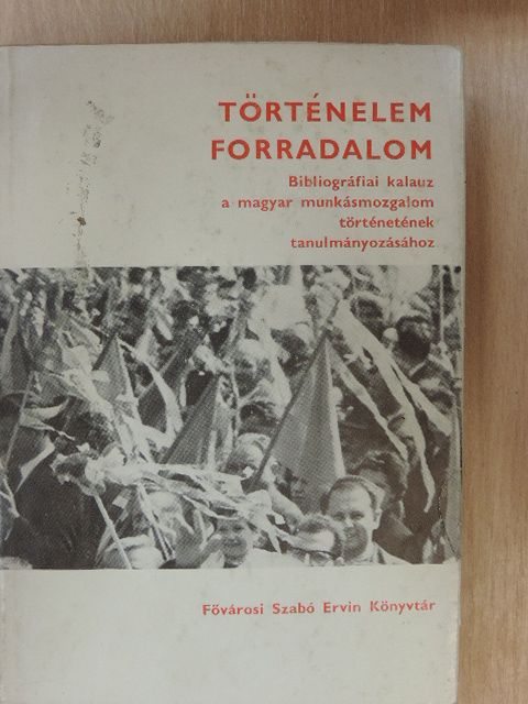 Ecsedy Andorné - Történelem-forradalom II. 1919. augusztus 1 - 1968. december 31. [antikvár]