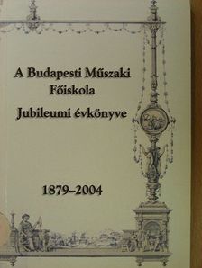 A Budapesti Műszaki Főiskola Jubileumi évkönyve 1879-2004 [antikvár]