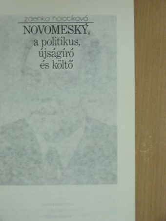 Zdenka Holotiková - Novomesky, a politikus, újságíró és költő [antikvár]