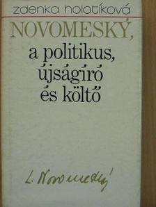 Zdenka Holotiková - Novomesky, a politikus, újságíró és költő [antikvár]