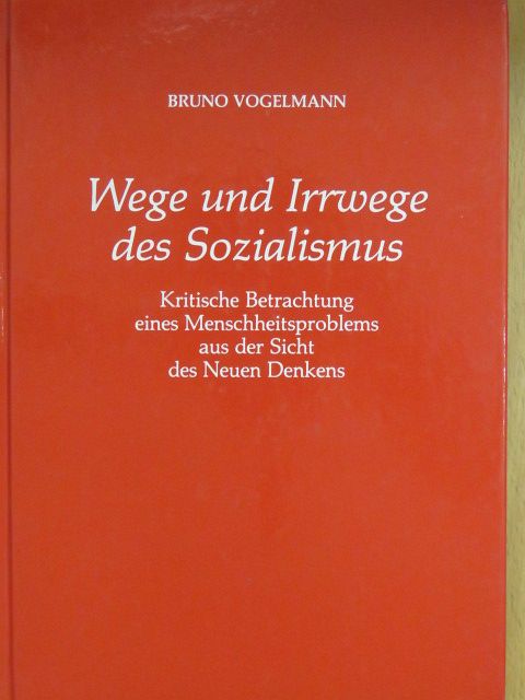 Bruno Vogelmann - Wege und Irrwege des Sozialismus (dedikált példány) [antikvár]