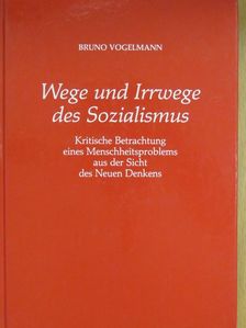 Bruno Vogelmann - Wege und Irrwege des Sozialismus (dedikált példány) [antikvár]