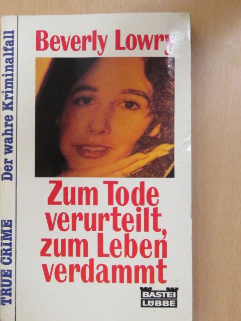 Beverly Lowry - Zum Tode verurteilt, zum Leben verdammt [antikvár]