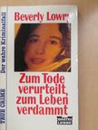 Beverly Lowry - Zum Tode verurteilt, zum Leben verdammt [antikvár]