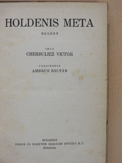 Cherbuliez Victor - Holdenis meta [antikvár]