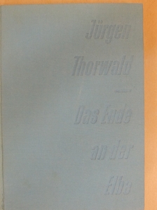 Jürgen Thorwald - Das Ende an der Elbe [antikvár]