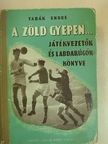 Tabák Endre - A zöld gyepen... [antikvár]