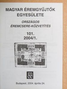 Magyar Éremgyűjtők Egyesülete Országos éremcsere-közvetítés 2004. április 24. [antikvár]