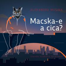 Alexandru Musina - Alexandru Musina: Macska-e a cica?