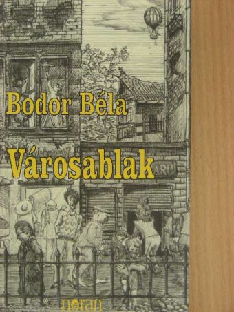 Bodor Béla - Városablak [antikvár]