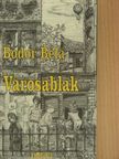 Bodor Béla - Városablak [antikvár]