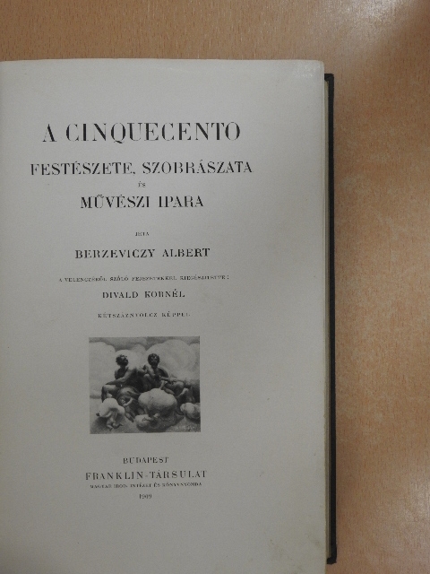 Berzeviczy Albert - A cinquecento festészete, szobrászata és művészi ipara [antikvár]