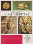MÁTÉ GYÖRGY - A Nap verejtéke [antikvár]