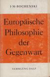 I. M. Bochenski - Europäische Philosophie der Gegenwart [antikvár]