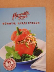 Horváth Rozi - Könnyű, nyári ételek [antikvár]