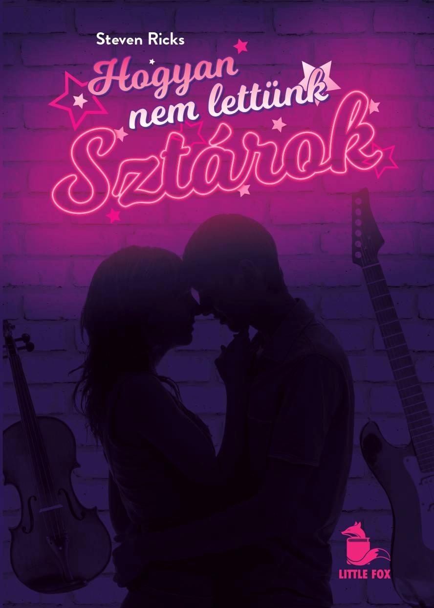 Steven Ricks - Hogyan nem lettünk sztárok
